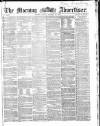 Morning Advertiser Friday 23 October 1863 Page 1