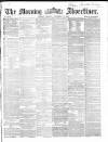 Morning Advertiser Monday 02 November 1863 Page 1