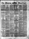 Morning Advertiser Friday 29 January 1864 Page 1