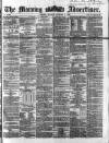 Morning Advertiser Monday 04 January 1864 Page 1