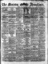 Morning Advertiser Friday 08 January 1864 Page 1