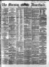 Morning Advertiser Monday 11 January 1864 Page 1