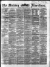 Morning Advertiser Monday 18 January 1864 Page 1