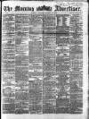 Morning Advertiser Tuesday 19 January 1864 Page 1