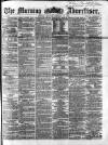 Morning Advertiser Monday 25 January 1864 Page 1