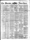 Morning Advertiser Saturday 19 March 1864 Page 1