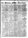 Morning Advertiser Friday 01 April 1864 Page 1