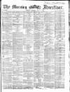 Morning Advertiser Saturday 21 May 1864 Page 1