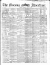 Morning Advertiser Monday 06 June 1864 Page 1