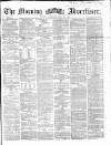 Morning Advertiser Saturday 25 June 1864 Page 1