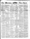Morning Advertiser Friday 01 July 1864 Page 1