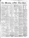 Morning Advertiser Friday 15 July 1864 Page 1