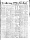 Morning Advertiser Monday 24 October 1864 Page 1