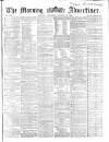 Morning Advertiser Wednesday 26 October 1864 Page 1