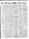 Morning Advertiser Wednesday 07 December 1864 Page 1