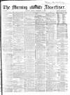 Morning Advertiser Friday 09 December 1864 Page 1