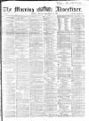 Morning Advertiser Monday 12 December 1864 Page 1
