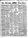 Morning Advertiser Wednesday 08 February 1865 Page 1