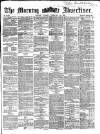 Morning Advertiser Tuesday 14 February 1865 Page 1