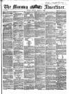 Morning Advertiser Monday 06 March 1865 Page 1