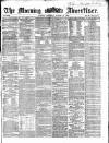 Morning Advertiser Saturday 25 March 1865 Page 1
