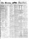 Morning Advertiser Monday 17 April 1865 Page 1