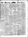 Morning Advertiser Tuesday 23 May 1865 Page 1