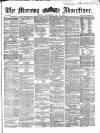 Morning Advertiser Wednesday 24 May 1865 Page 1