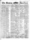 Morning Advertiser Wednesday 31 May 1865 Page 1
