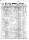 Morning Advertiser Tuesday 01 August 1865 Page 1