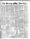Morning Advertiser Tuesday 05 September 1865 Page 1