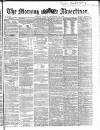 Morning Advertiser Monday 18 September 1865 Page 1