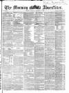 Morning Advertiser Monday 02 October 1865 Page 1