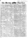 Morning Advertiser Thursday 12 October 1865 Page 1