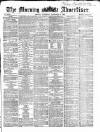 Morning Advertiser Thursday 09 November 1865 Page 1
