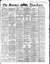 Morning Advertiser Wednesday 22 November 1865 Page 1