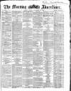 Morning Advertiser Tuesday 28 November 1865 Page 1