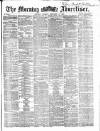 Morning Advertiser Tuesday 26 December 1865 Page 1