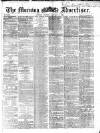 Morning Advertiser Monday 29 January 1866 Page 1