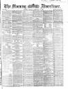 Morning Advertiser Monday 12 February 1866 Page 1