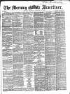 Morning Advertiser Thursday 22 February 1866 Page 1