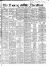 Morning Advertiser Tuesday 20 March 1866 Page 1