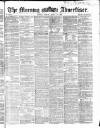 Morning Advertiser Friday 23 March 1866 Page 1