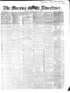 Morning Advertiser Monday 02 April 1866 Page 1