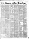 Morning Advertiser Thursday 17 May 1866 Page 1