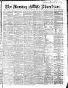 Morning Advertiser Tuesday 22 May 1866 Page 1