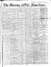 Morning Advertiser Saturday 02 June 1866 Page 1