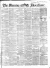 Morning Advertiser Monday 04 June 1866 Page 1