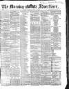 Morning Advertiser Tuesday 12 June 1866 Page 1