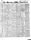Morning Advertiser Friday 22 June 1866 Page 1